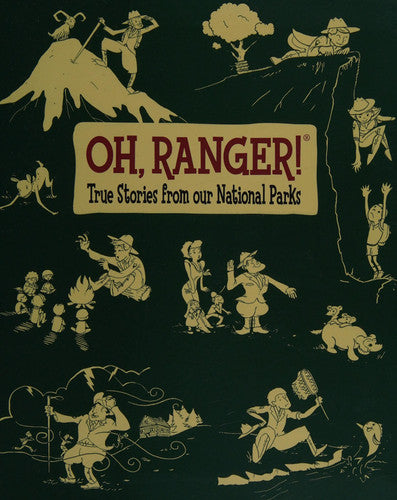 Oh, Ranger! True Stories from Our National Parks