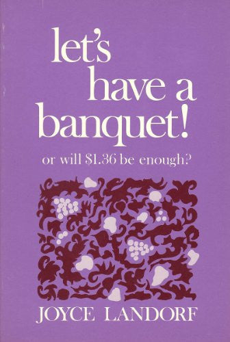 Let's Have a Banquet: Or Will One Dollar and Thirty-Six Cents Be Enough