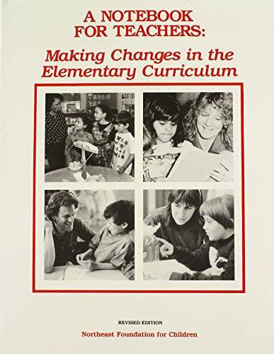 Notebook for Teachers: Making Changes in the Elementary Curriculum