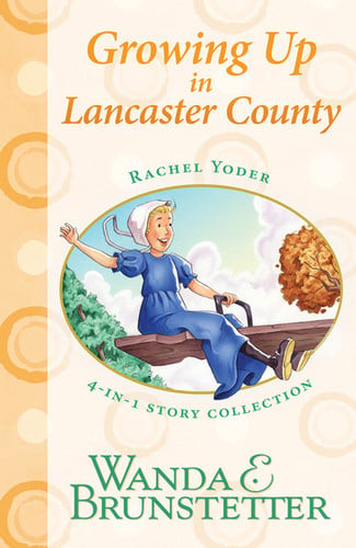 Rachel Yoder Story Collection 2--Growing Up: Four Stories in One