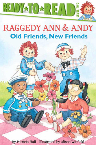 Old Friends, New Friends: Ready-to-Read Level 2 (Raggedy Ann)