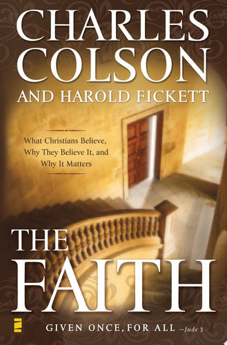 The Faith: What Christians Believe, Why They Believe It, and Why It Matters