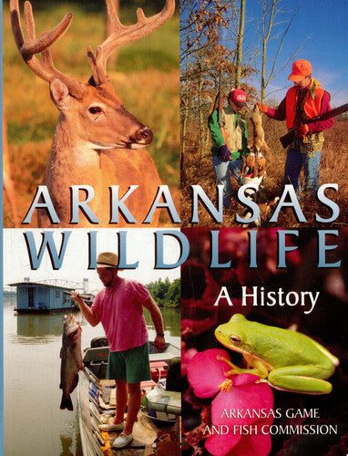 ARKANSAS WILDLIFE: A HISTORY