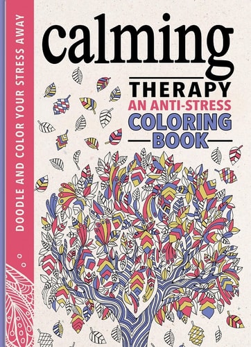 Calming Therapy An Anti-Stress Coloring Book