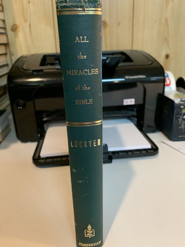 All the Miracles of the Bible The Supernatural in Scripture, Its Scope and Significance