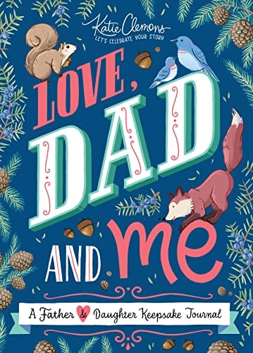 Love, Dad and Me A Father and Daughter Keepsake Journal