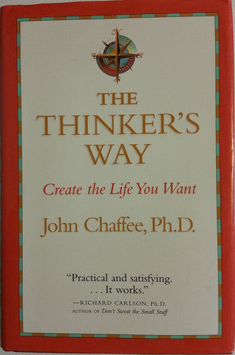 The Thinker's Way: Create the Life You Want