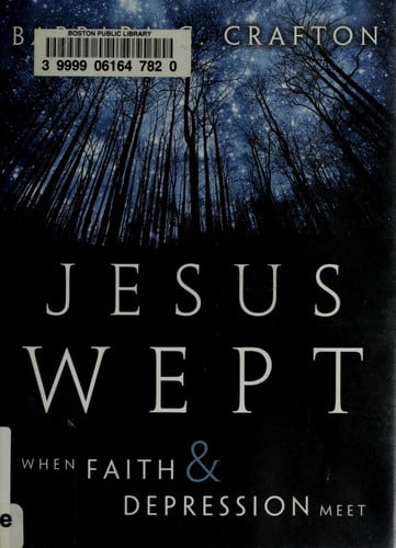Jesus Wept: When Faith and Depression Meet