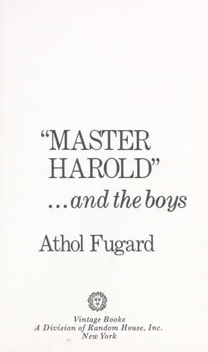 MASTER HAROLD AND THE BOYS A Play