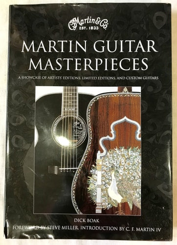 Martin Guitar Masterpieces A Showcase of Artists' Editions, Limited Editions, and Custom Guitars