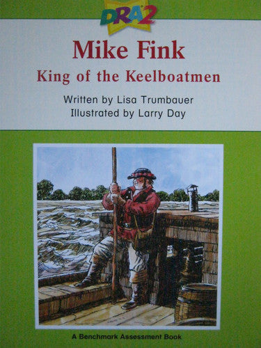 Mike Fink: King of the Keelboatmen, 2nd Edition (Developmental Reading Assessment / Benchmark Assessment Book, Level 60)