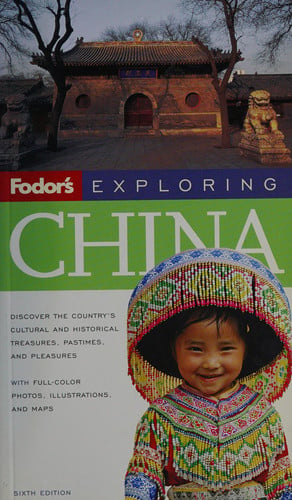 Fodor's Exploring China, 6th Edition (Exploring Guides)