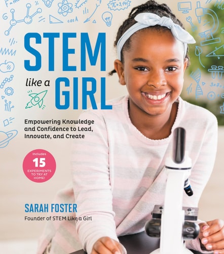 STEM Like a Girl Empowering Knowledge and Confidence to Lead, Innovate, and Create