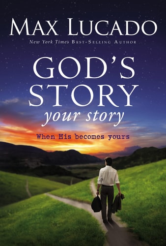 God's Story, Your Story When His Becomes Yours