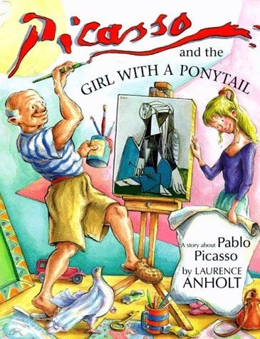 Picasso and the Girl with a Ponytail A Story about Pablo Picasso
