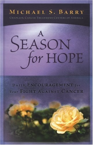 A Season For Hope: Daily Encouragement For Your Fight Against Cancer