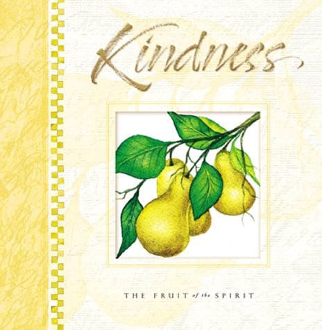 The Fruit of the Spirit Is Kindness