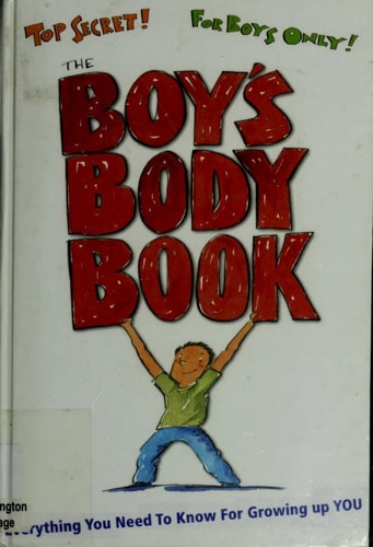 The Boys Body Book Everything You Need to Know for Growing Up YOU