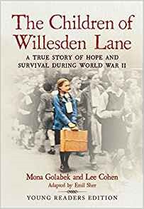 The Children of Willesden Lane A True Story of Hope and Survival During World War II