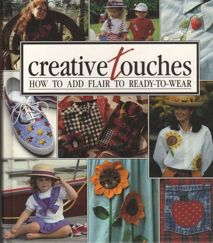 Creative Touches: How to Add Flair to Ready-to-Wear (Memories in the Making Series) (Sunset Craft Books)