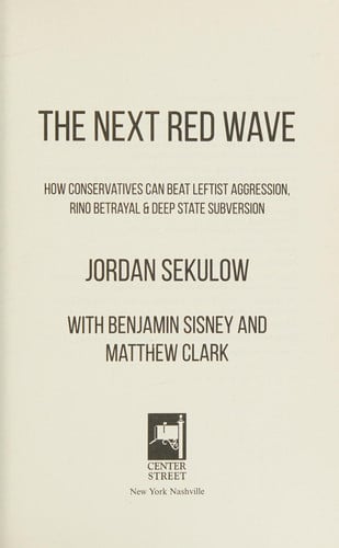 The Next Red Wave: How Conservatives Can Beat Leftist Aggression, RINO Betrayal & Deep State Subversion