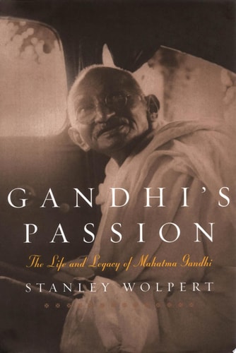 Gandhi's Passion The Life and Legacy of Mahatma Gandhi