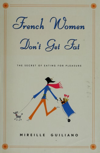 French Women Don't Get Fat