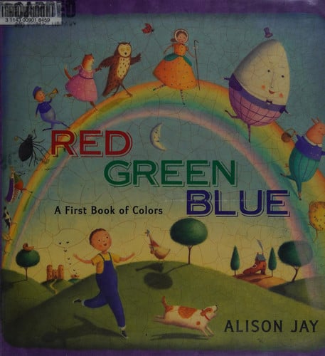 Red, Green, Blue: a First Book of Colors
