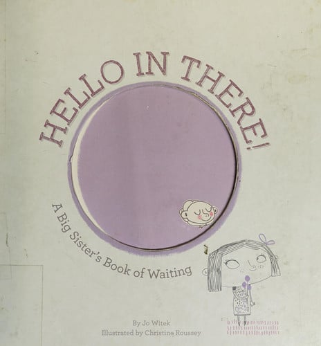 Hello in There! A Big Sister's Book of Waiting
