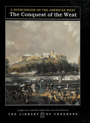 Conquest Of The West, The (American Albums from the Collections of the Library of Congress)