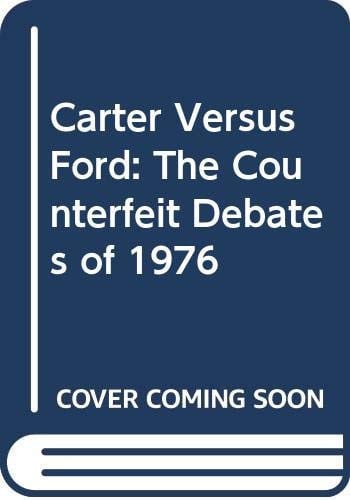 Carter vs. Ford: The counterfeit debates of 1976