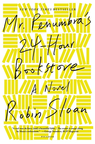 Mr. Penumbra's 24-Hour Bookstore A Novel