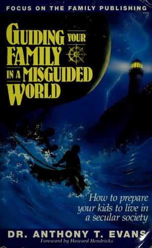 Guiding Your Family in a Misguided World