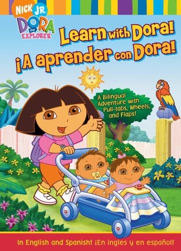Learn with Dora!/¡A aprender con Dora! A Bilingual Adventure with Pull-tabs, Wheels, and Flaps!