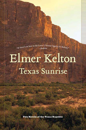 Texas Sunrise Two Novels of the Texas Republic