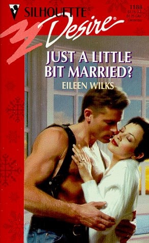Just A Little Bit Married? (Silhouette Desire)