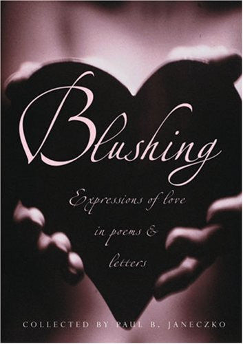 Blushing: Expressions Of Love In Poems And Letters