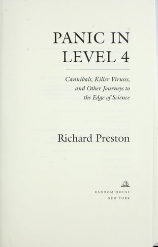 Panic in Level 4: Cannibals, Killer Viruses, and Other Journeys to the Edge of Science