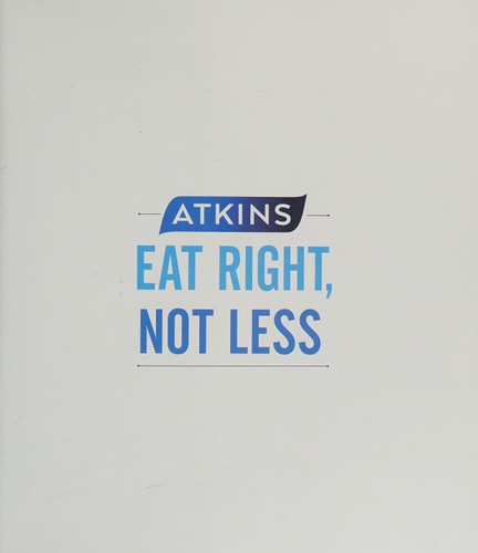 Atkins: Eat Right, Not Less: Your Guidebook for Living a Low-Carb and Low-Sugar Lifestyle (5)