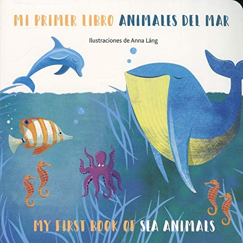 Mi Primer Libro Animales del Mar/My First Book of Sea Animals