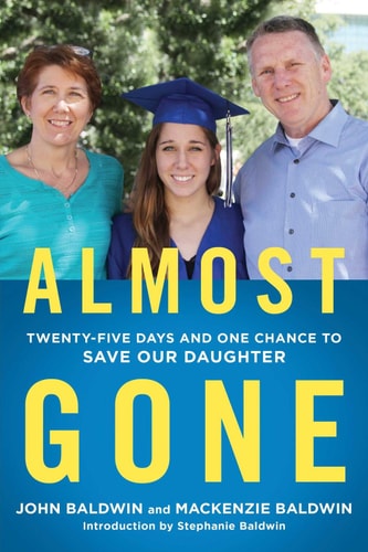 Almost Gone: Twenty-five Days, Three Friends, and One Chance to Save Our Daughter