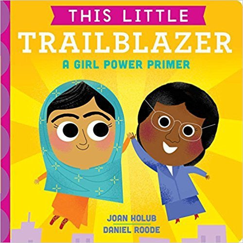 This Little Trailblazer A Girl Power Primer