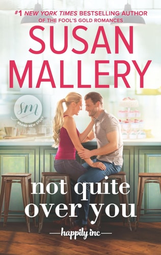 Not Quite Over You (Happily Inc, 4)