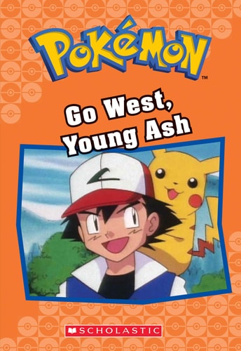 Go West, Young Ash (Pokémon Classic Chapter Book #9) Volume 9