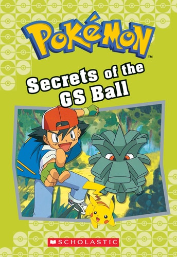 Secrets of the GS Ball (Pokémon Classic Chapter Book #16)