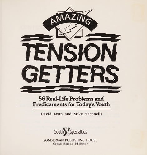 Amazing Tension Getters: 56 Real Life Problems and Predicaments for Today's Youth