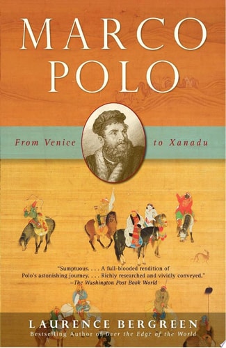 Marco Polo From Venice to Xanadu