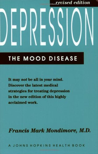Depression, the Mood Disease (A Johns Hopkins Press Health Book)