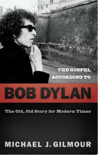 The Gospel according to Bob Dylan: The Old, Old Story of Modern Times