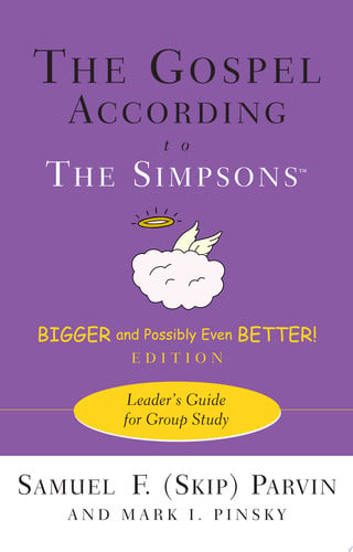 The Gospel according to The Simpsons, Bigger and Possibly Even Better! Edition: Leader's Guide for Group Study